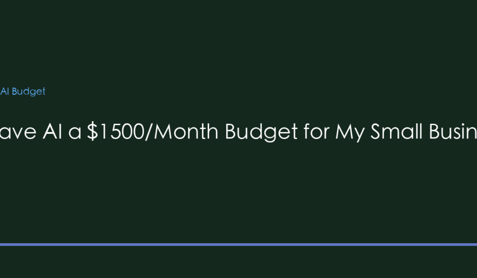 I Gave AI a $1500/Month Budget for My Small Business